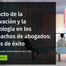 30 de octubre | Impacto de la innovación y la tecnología en los despachos de abogados: casos de éxito